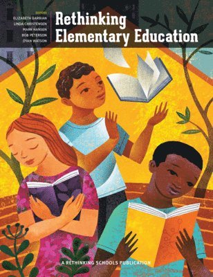 Rethinking Elementary Education: Teaching for Racial and Cultural Justice 1