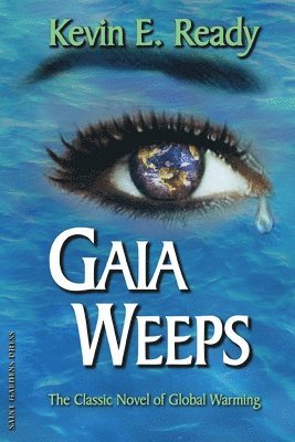 Kevin E. Ready - Gaia Weeps, Häftad