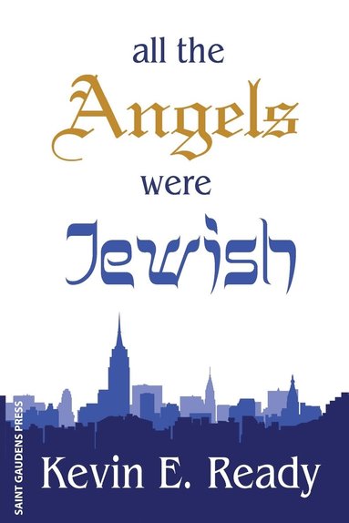 Kevin E Ready - All the Angels were Jewish, Häftad