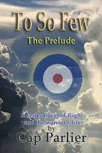 Cap Parlier - To So Few - The Prelude, Häftad