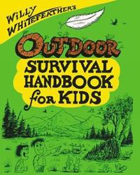 bokomslag Willy Whitefeather's Outdoor Survival Handbook for Kids