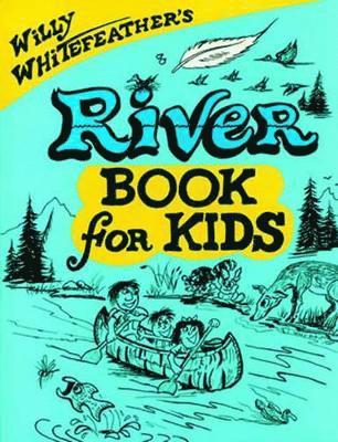 bokomslag Willy Whitefeather's River Book for Kids