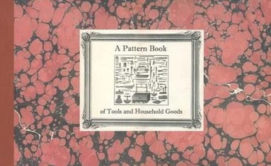 bokomslag A Pattern Book of Tools and Household Goods