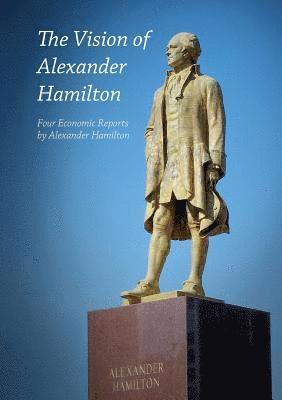 Alexander Hamilton, Lyndon H Larouche, Alexander (World Bank USA) Hamilton, Lyndon H. Larouche, Lyndon H LaRouche - Vision of Alexander Hamilton, Häftad