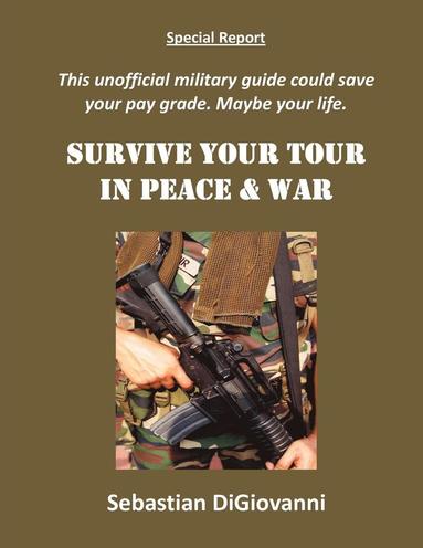 Sebastian DiGiovanni - Survive Your Tour in Peace & War, Häftad