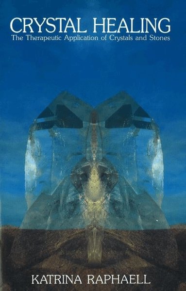 Katrina Raphaell - Crystal Healing, Häftad