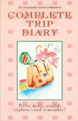 Complete Trip Diary