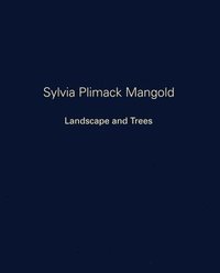 bokomslag Sylvia Plimack Mangold: Landscape and Trees
