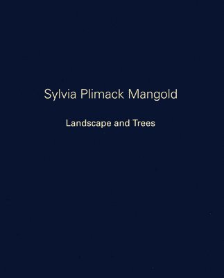 Sylvia Plimack Mangold: Landscape and Trees 1