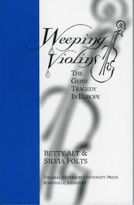 Betty Alt, Silvia Folts - Weeping Violins, Inbunden