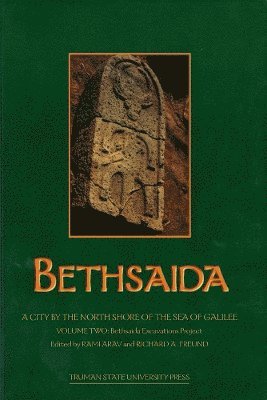 bokomslag Bethsaida: A City by the North Shore of the Sea of Galilee, Vol. 2