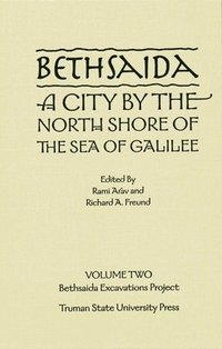 bokomslag Bethsaida: A City by the North Shore of the Sea of Galilee, Vol. 2