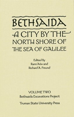 Rami Arav, Richard Freund - Bethsaida: A City by the North Shore of the Sea of Galilee, Vol. 2, Inbunden