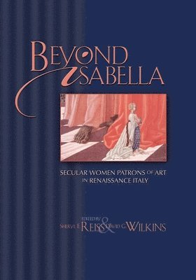 Sheryl E. Reiss, David G. Wilkins - Beyond Isabella, Häftad