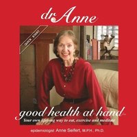 bokomslag Dr. Anne Good Health at Hand- Quick Start: Your own lifelong way to eat, exercise and meditate