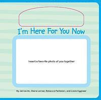 I'm Here For You Now