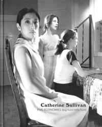 bokomslag Catherine Sullivan: Five Economies (Big Hunt/ Little Hunt)