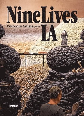 Nine Lives: Visionary Artists from L.A. 1