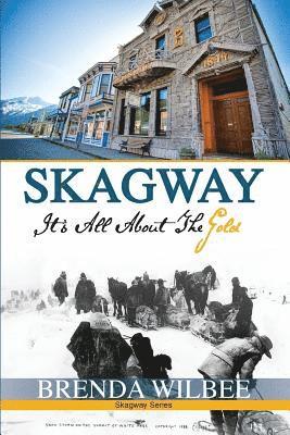 Skagway: It's All About The Gold 1