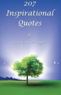 bokomslag 207 Inspirational Quotes of Charles I. Prosper
