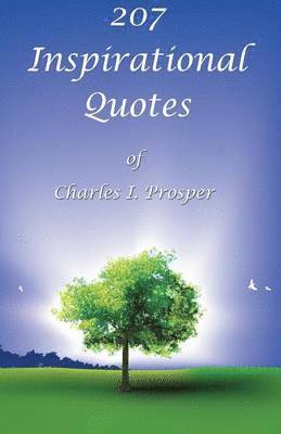 bokomslag 207 Inspirational Quotes of Charles I. Prosper