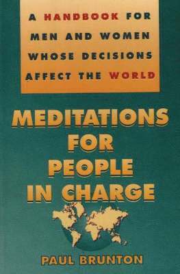 Paul Brunton - Meditations for People in Charge, Häftad