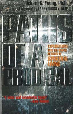 Richard Young - Paths of a Prodigal: Exploring the Deeper Regions of Spiritual Living, Häftad