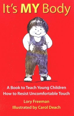 bokomslag It's My Body: A Book to Teach Young Children How to Resist Uncomfortable Touch