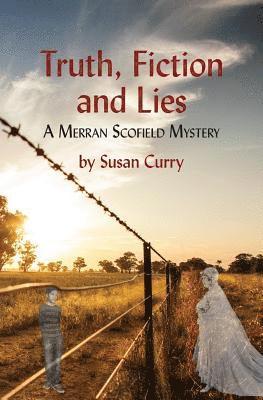 Truth, Fiction and Lies: A Merran Scofield Mystery 1