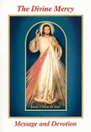 bokomslag The Divine Mercy Message and Devotion: With Selected Prayers from the Diary of St. Maria Faustina Kowalska