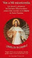 bokomslag Ven A Mi Misericordia: Los Deseos y Promesas del Salvador Misericordioso Como Estan Inscritos en el Diario de Santa Faustina