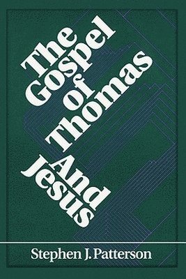 Stephen Patterson - Gospel of Thomas and Jesus, Häftad