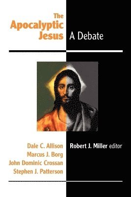Allison Dale, Marcus J. Borg, John Dominic Crossan, Stephen J. Patterson, Robert J. Miller - Apocalyptic Jesus, Häftad