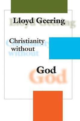 Lloyd George Geering, Lloyd Geering - Christianity without God, Häftad