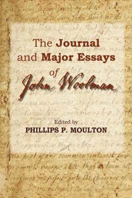 The Journal and Major Essays of John Woolman 1