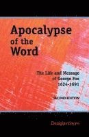 bokomslag Apocalypse of the Word: The Life and Message of George Fox
