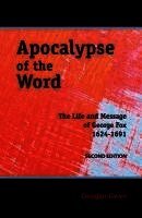 Douglas Gwyn - Apocalypse of the Word: The Life and Message of George Fox, Häftad