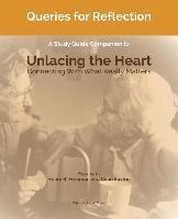 bokomslag Queries for Reflection: A Study Guide Companion to Unlacing the Heart