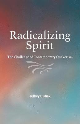 Jeffrey Dudiak - Radicalizing Spirit, Häftad