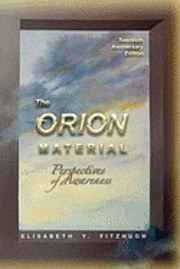 Elisabeth Y. Fitzhugh - The Orion Material: Perspectives Of Awareness - 20th Anniversary Edition, Häftad