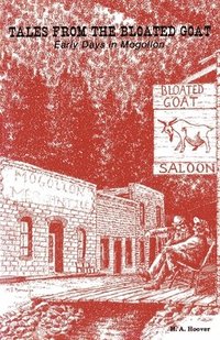 bokomslag Tales from the Bloated Goat: Early Days in Mogollon