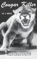 Jay C. Bruce - Cougar Killer, Inbunden