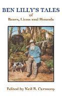 Neil B. Carmony - Ben Lilly's Tales of Bear, Lions and Hounds, Inbunden
