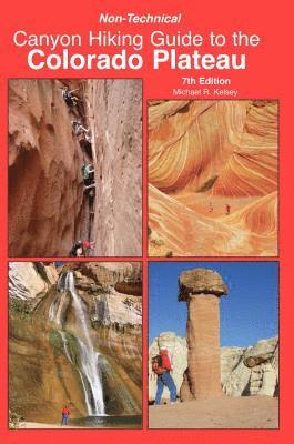 bokomslag Non Technical Canyon Hiking Guide to the Colorado Plateau