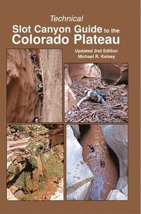 bokomslag Technical Slot Canyon Guide to the Colorado Plateau