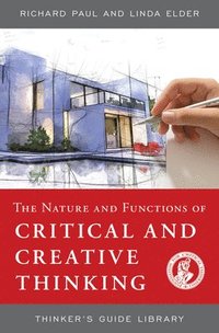 bokomslag The Nature and Functions of Critical & Creative Thinking