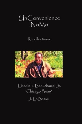 Lincoln T Beauchamp, Lincoln T. Beauchamp, T Beauchamp,  Lincoln - UnConvenience NoMo, Häftad