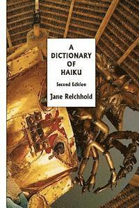 Jane Reichhold - A Dictionary of Haiku: Second Edition, Häftad