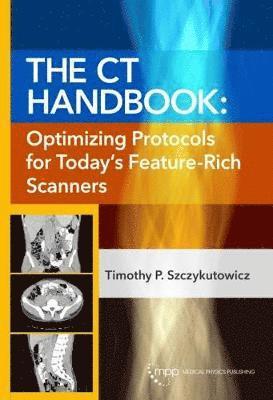 Timothy P. Szczykutowicz - CT Handbook, Inbunden