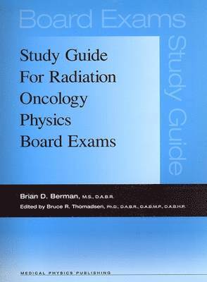Study Guide for Radiation Oncology Physics Board Exams 1
